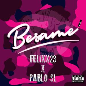 Besame (feat. Pablo SL) [Explicit]