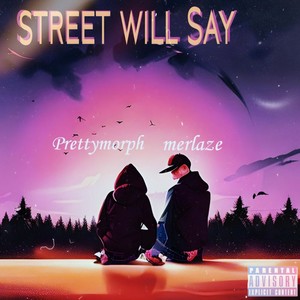 Street Will Say (Explicit)