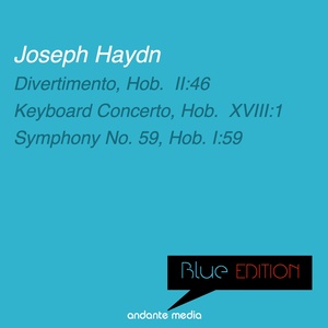 Blue Edition - Haydn: Divertimento, Hob. II:46 & Symphony No. 59 "Fire"