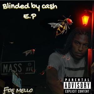 Blinded by cash E.P (Explicit)