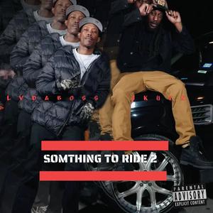 SOMETHING TO RIDE 2 (Explicit)