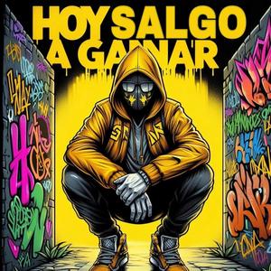 Hoy salgo ganar (Explicit)