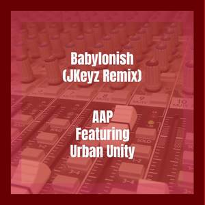 Babylonish (JKeyz Remix) [Explicit]