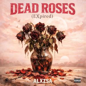 Alxzsa - Dead Roses (Explicit Version|Explicit)