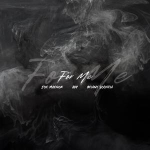 For Me (feat. Benny Soliven & Joe Maynor) (Explicit)