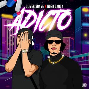 ADICTO (feat. KUSH DADDY) [Explicit]