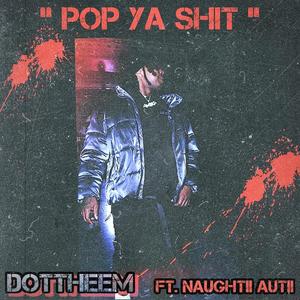 POP YA **** (feat. NAUGHTII AUTII) [Explicit]