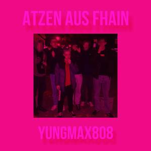 Atzen aus Fhain (Explicit)