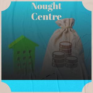 Nought Centre