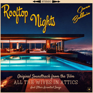 Rooftop Nights (Original Soundtrack) (From The Film All The Wives In Attics And Other Assorted Songs)