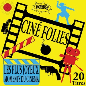 Ciné folies (Les 20 plus joyeux moments du cinéma)