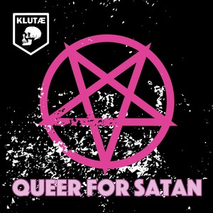 Queer for Satan (Explicit)