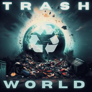 Trash World (Explicit)