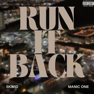 Run It Back (feat. Manic One) [Explicit]