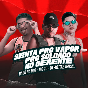 Senta pro Vapor pro Soldado no Gerente (Explicit)