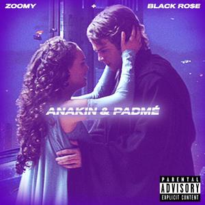 Anakin & Padmé(feat. Black Ro$e) (Explicit)