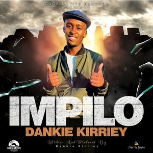 IMPILO (feat. DANKIE KIRRIEY)