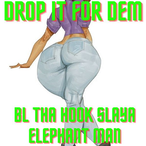 Drop It For Dem (With Elephant Man) (Explicit)