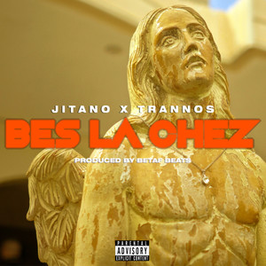 Bes La Chez (Explicit)