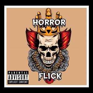 Horror Flick (Explicit)