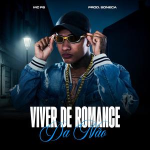 VIVER DE ROMANCE DA NÃO (Explicit)