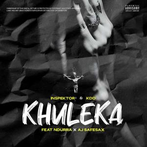 Khuleka (feat. Kdd, Ndurra & AJ SafeSax)