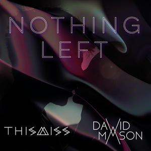 Nothing Left (feat. ThisMiss) [Explicit]