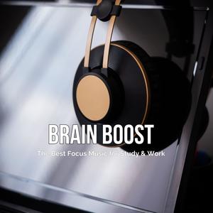 Brain Boost (The Best Focus Music for Study & Work)