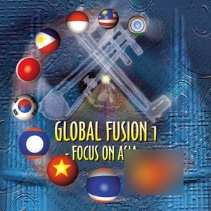 Global Fusion, Vol. 1: Focus on Asia