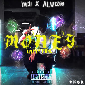 Money On My Mind (feat. ALwiz00) [Explicit]