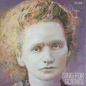 Sing For Science: Volume 1