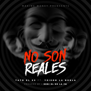 No son reales