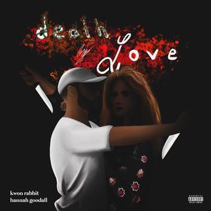 Death By Love (feat. Hannah Goodall) [Explicit]