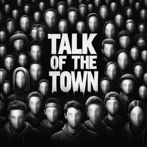 Talk of the Town (Explicit)