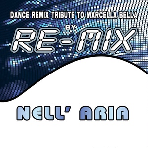 Nell'aria: Dance Remix Tribute to Marcella Bella