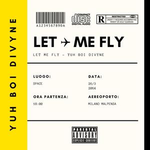 Let Me Fly (Explicit)