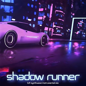 Shadow Runner (Lofi Synthwave Instrumental Mix)