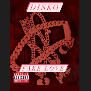 Disko (Fake Love) [Explicit]