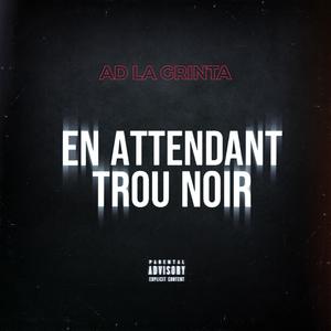 En attendant trou noir (Explicit)