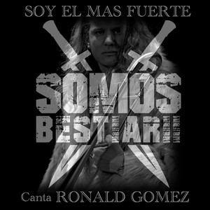 Soy el mas Fuerte (feat. Ronald Gomez & Somos Bestiarii)