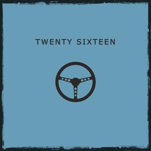 TWENTY SIXTEEN (Explicit)