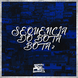 Sequencia do Bota Bota 2 (Explicit)