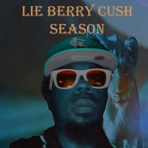 Lie Berry Cush Season (Explicit)