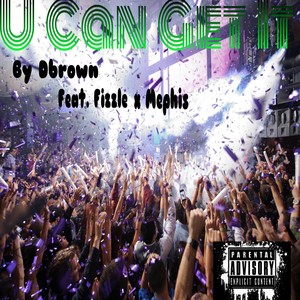 U Can Get It (feat. Fizzle & Mephis) - Single [Explicit]