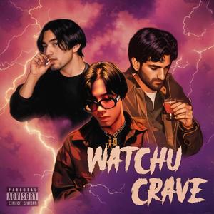 WATCHU CRAVE (feat. Dysssmorphia & AMRITO|Explicit)