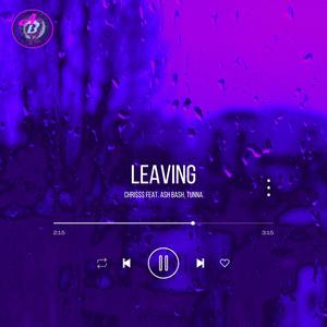 Leaving (feat. Ash Bash & Tunna)