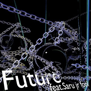 Future (feat. Saru jr.Fool) (Explicit)