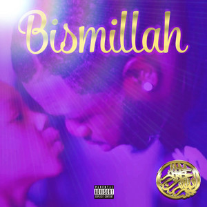 Bismillah (Explicit)