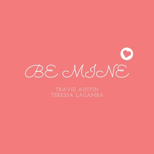 Be Mine (feat. Teressa Lagamba)