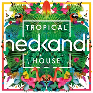 Hed Kandi Tropical House